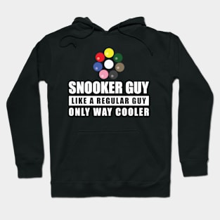 Snooker Guy Like A Regular Guy Only Way Cooler - Funny Quote Hoodie